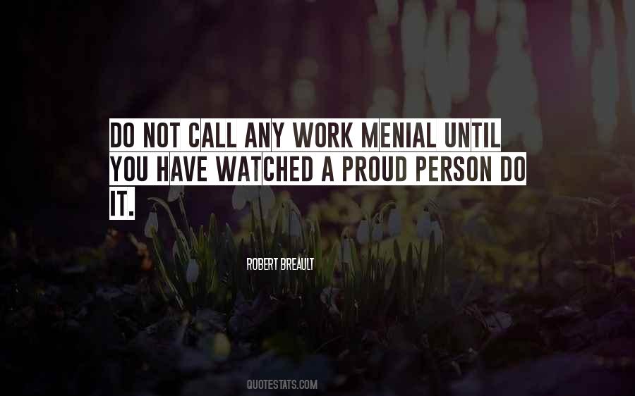 Quotes About Menial Work #1499080