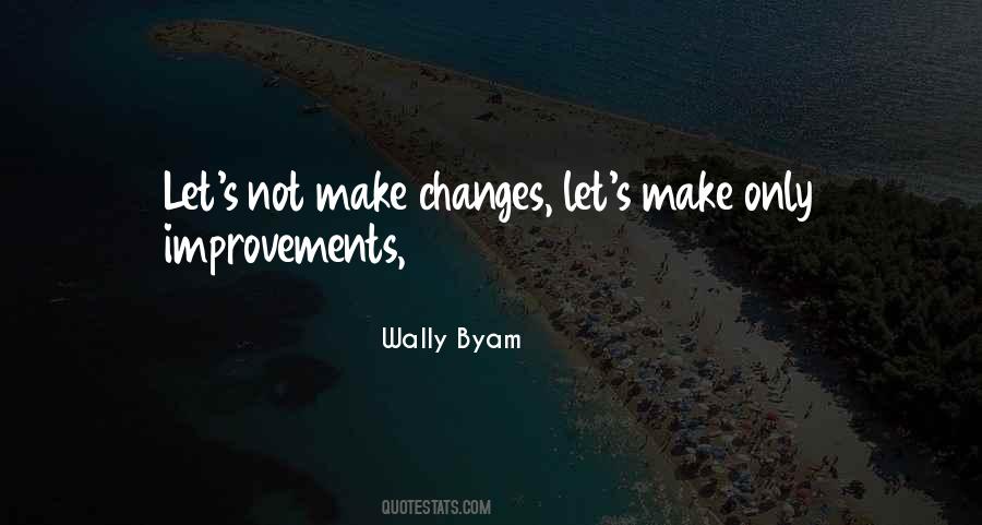 Quotes About Making Improvements #1290610