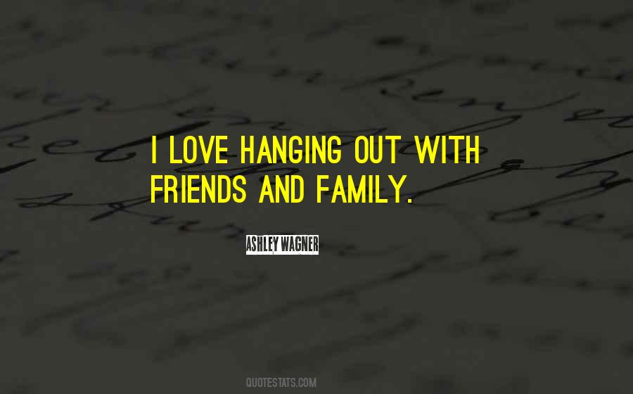 Quotes About Hanging Out With Your Friends #469061