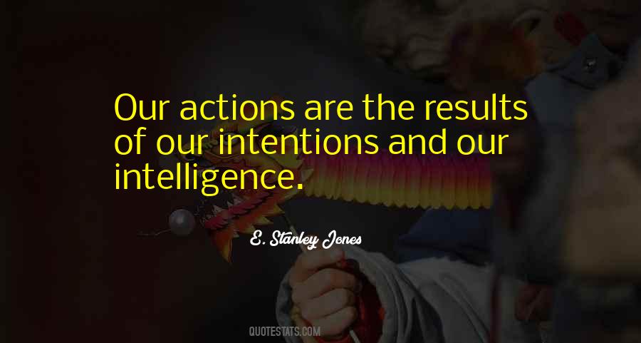 Quotes About Actions And Intentions #1238018