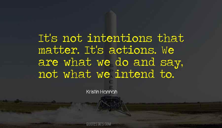 Quotes About Actions And Intentions #1451660