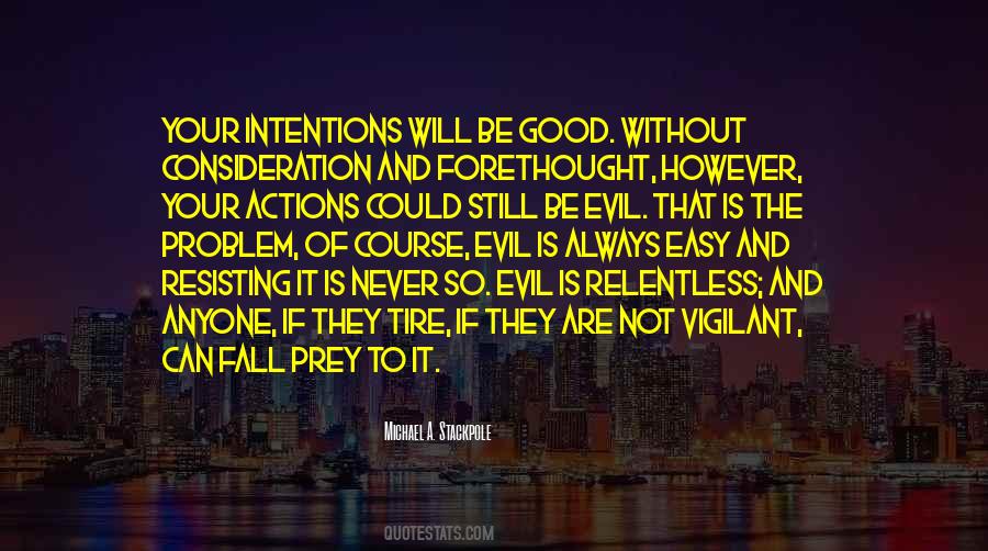 Quotes About Actions And Intentions #782134