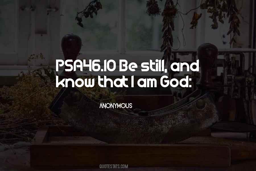 Be Still And Know That I Am God Quotes #1797529