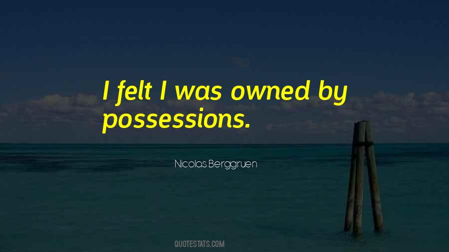 Quotes About Possessions #1341232