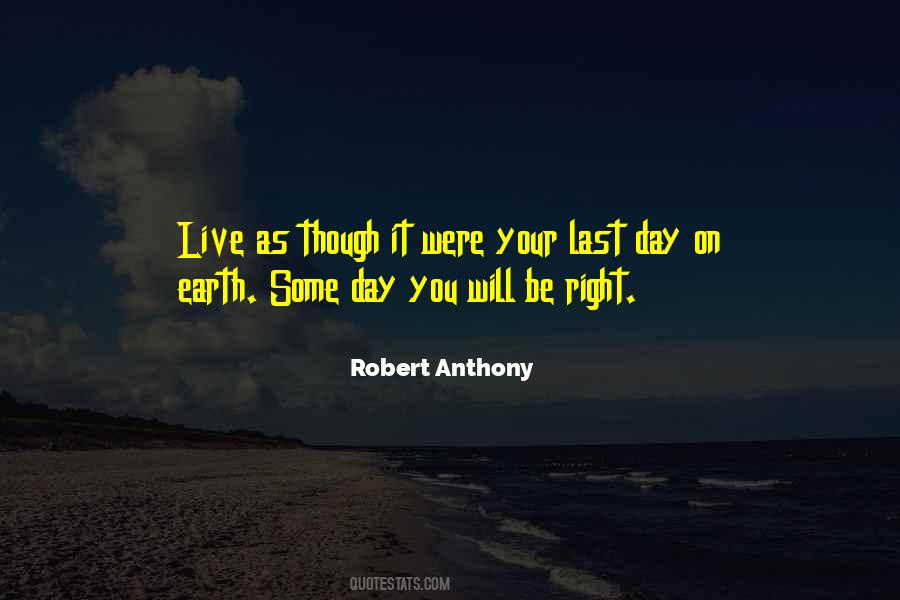 Quotes About Your Last Day #1155163