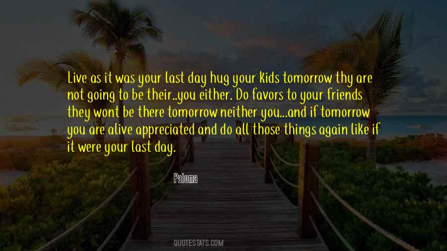 Quotes About Your Last Day #249795