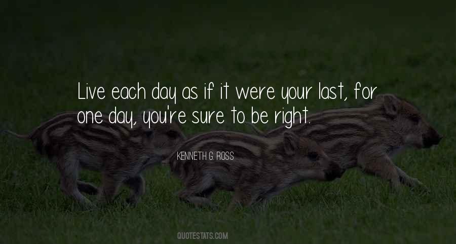 Quotes About Your Last Day #685942