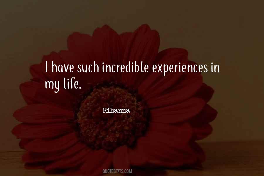 Quotes About Incredible Experiences #480061