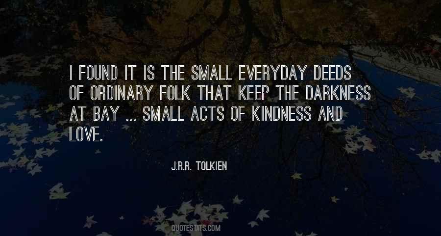 Quotes About Deeds Of Kindness #1157078