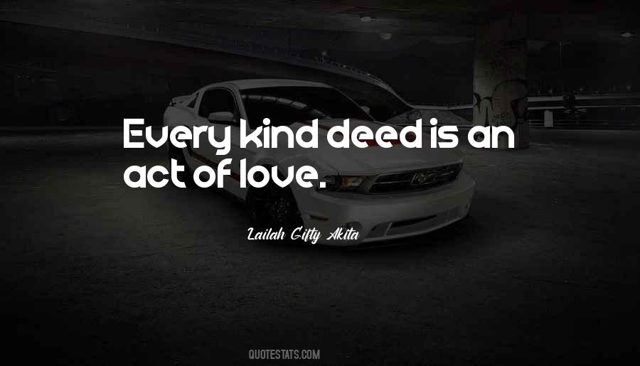 Quotes About Deeds Of Kindness #1240356