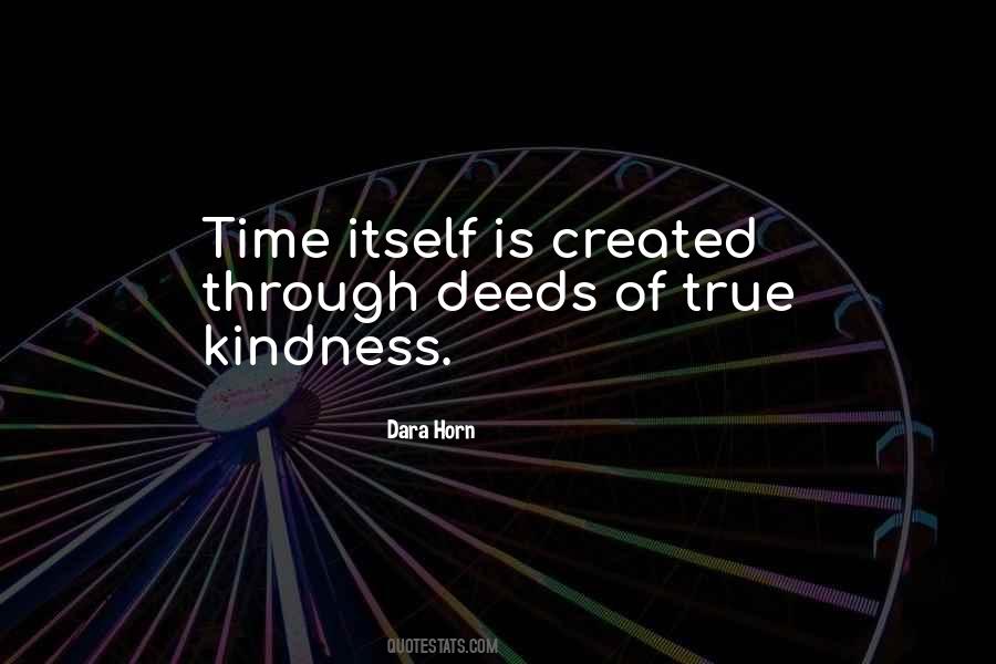 Quotes About Deeds Of Kindness #1252698