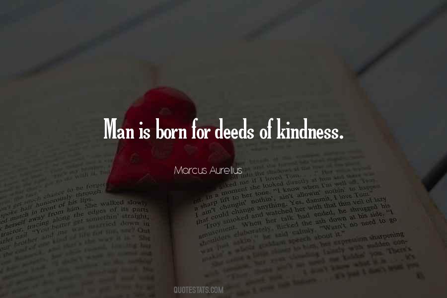 Quotes About Deeds Of Kindness #816214