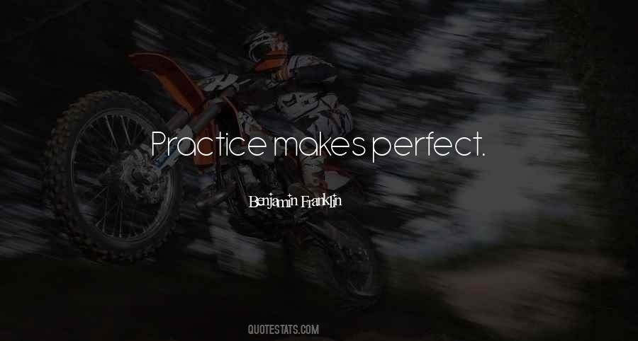 Quotes About Practice Makes Perfect #1340314