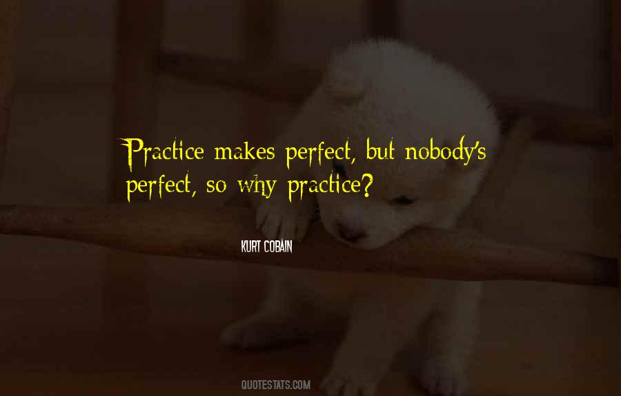 Quotes About Practice Makes Perfect #796239