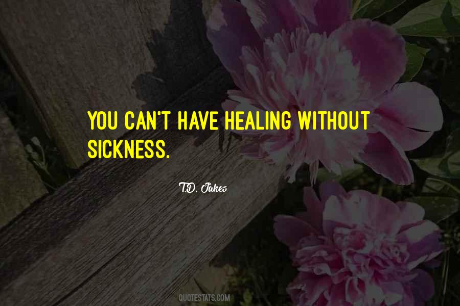 Quotes About Healing Sickness #602234
