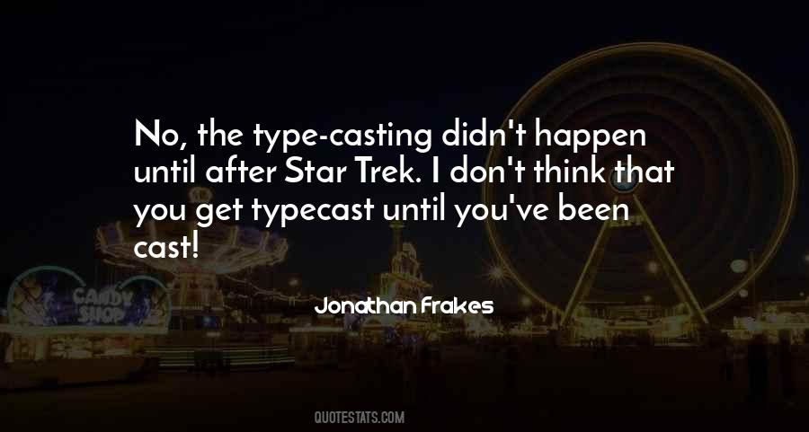 Quotes About Casting #1193867
