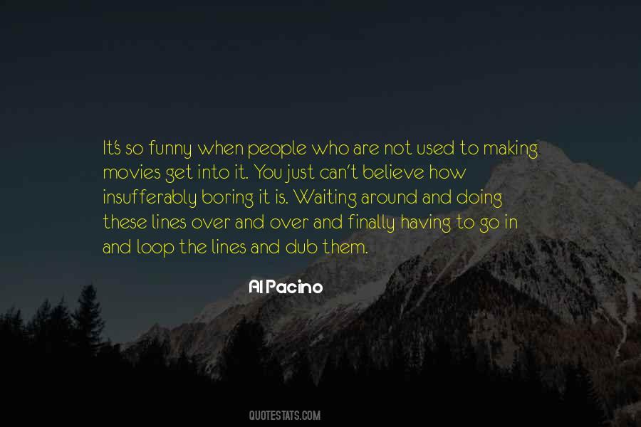 Quotes About Not Waiting Around #1187143