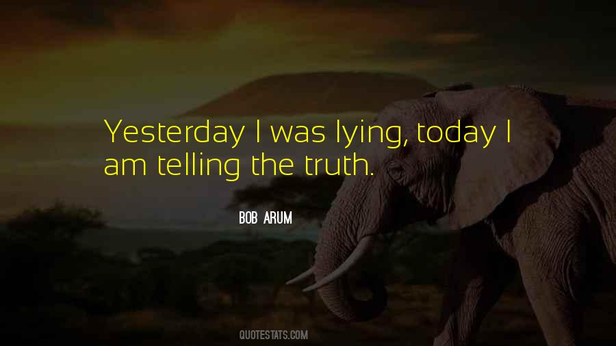 Quotes About Telling The Truth #1207686