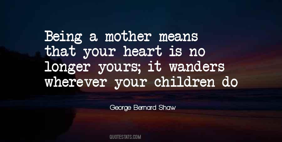 Quotes About What It Means To Be A Mother #693400