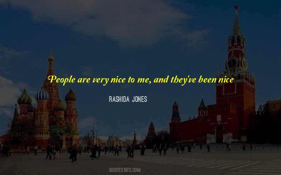 Nice To Me Quotes #1422125