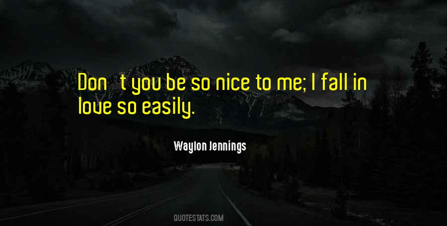 Nice To Me Quotes #906331