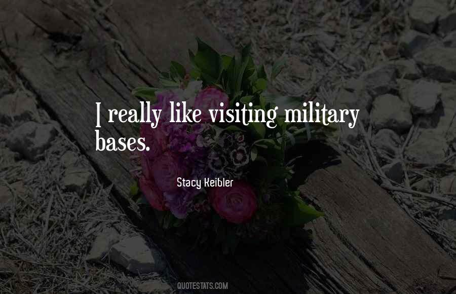 Quotes About Military Bases #1626501