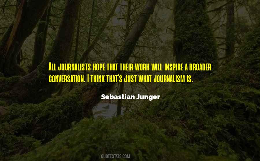 Quotes About Journalism By Journalists #1180728