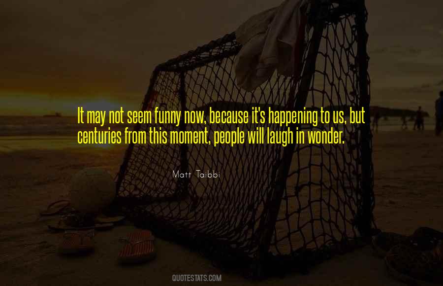 Quotes About Laugh Now Cry Later #9457