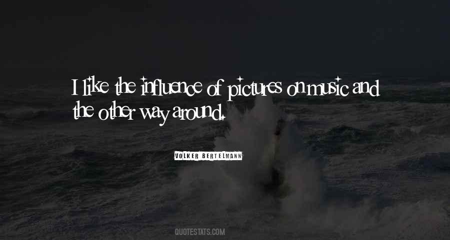Quotes About Influence Of Music #1587780