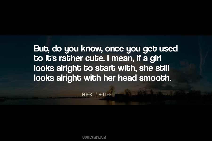 Girl I Used To Know Quotes #1847148