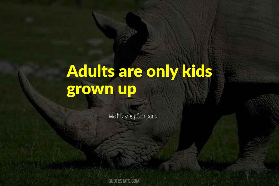 Grown Up Kids Quotes #1447845