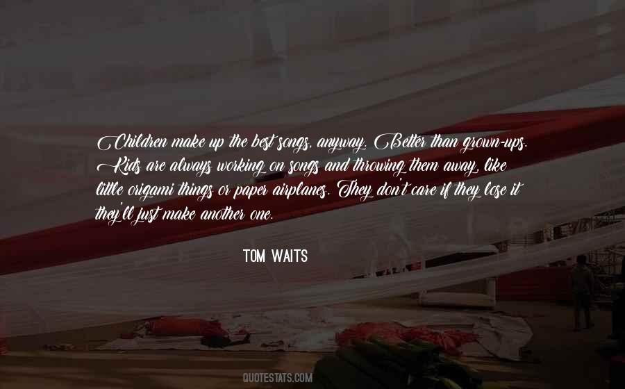 Grown Up Kids Quotes #1864636