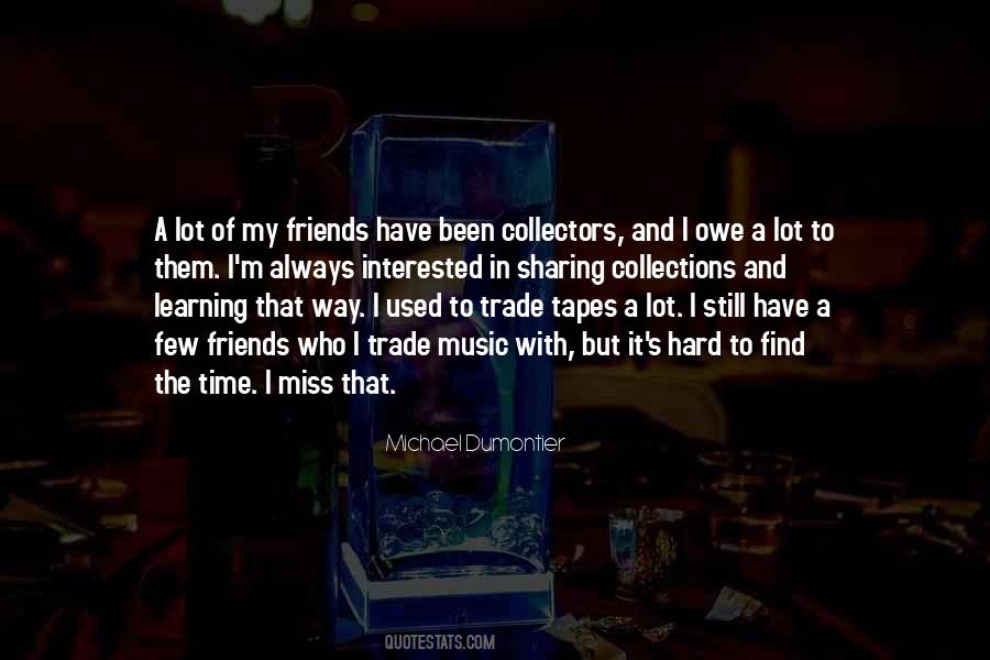 Quotes About Missing Friends #1720813