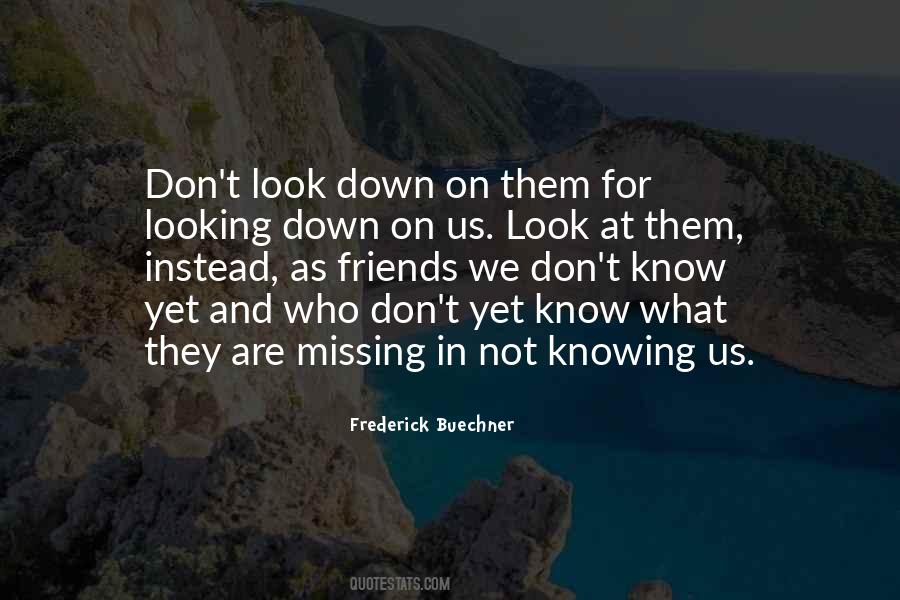 Quotes About Missing Friends #317395