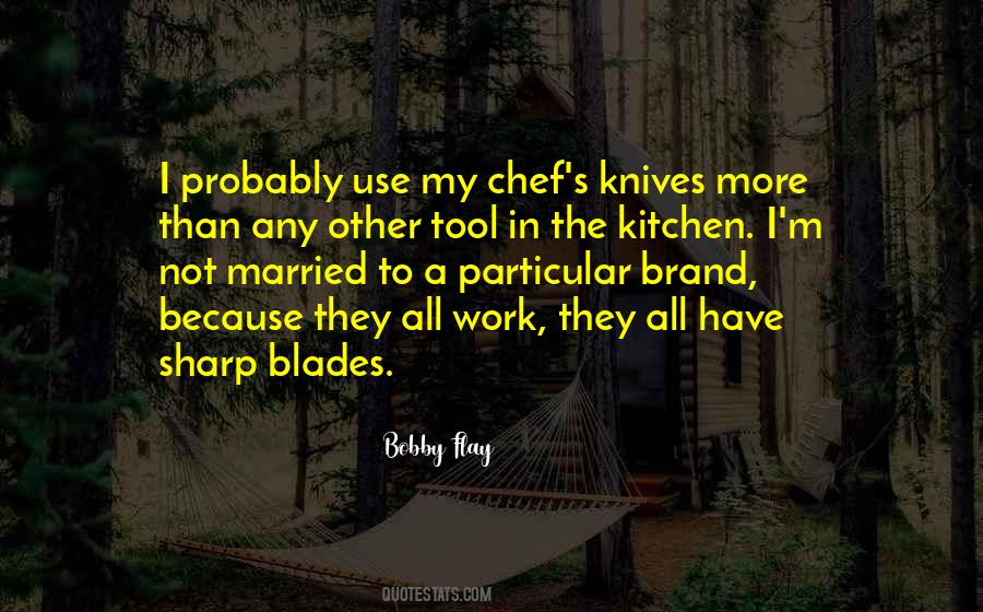 Quotes About Kitchen Knives #1281116