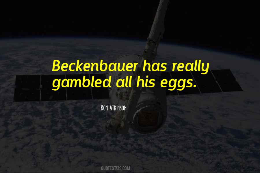 Quotes About Beckenbauer #142674