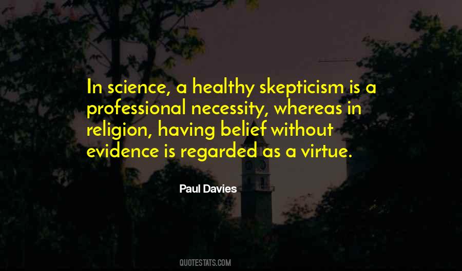 Quotes About Healthy Skepticism #694600