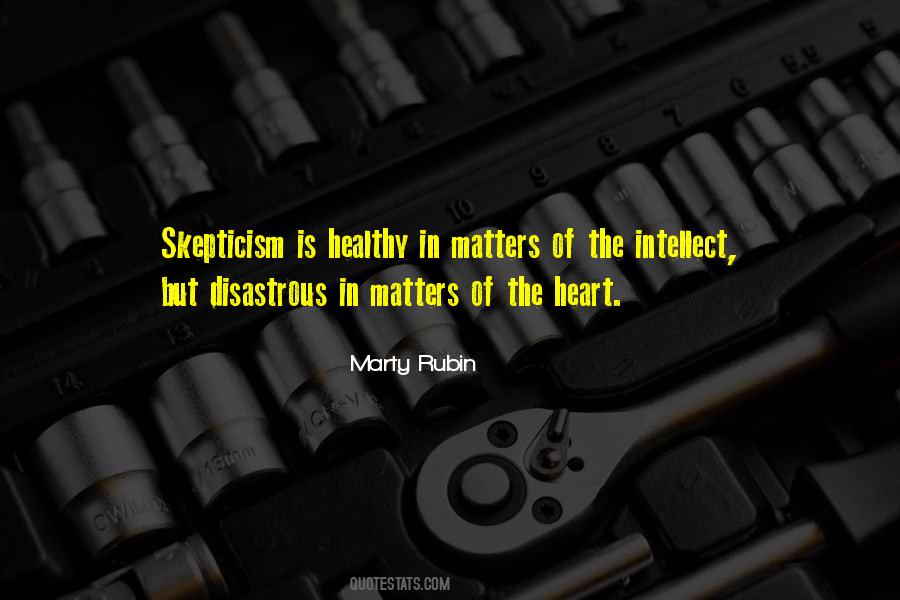 Quotes About Healthy Skepticism #834390