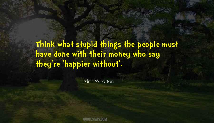Stupid Things People Say Quotes #111201
