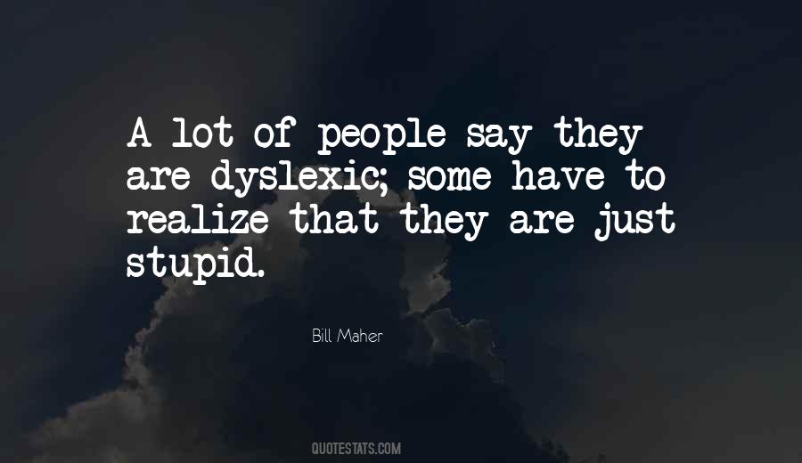 Stupid Things People Say Quotes #752006