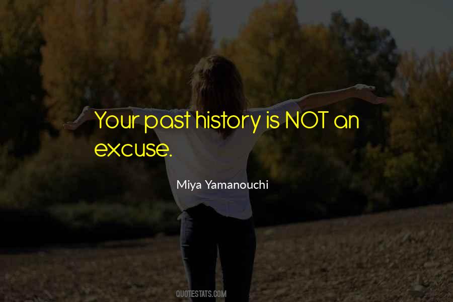 Quotes About Past History #1741154