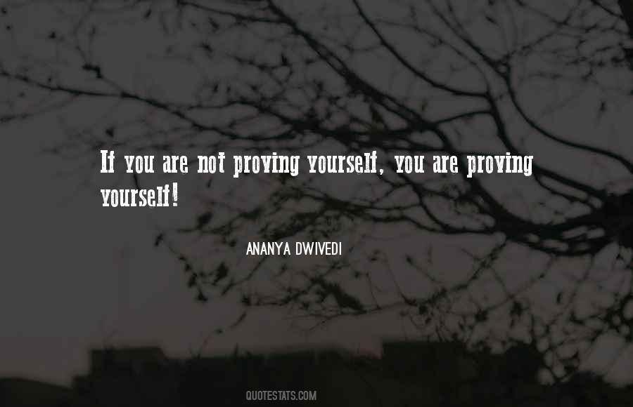 Quotes About Not Proving Yourself #637696