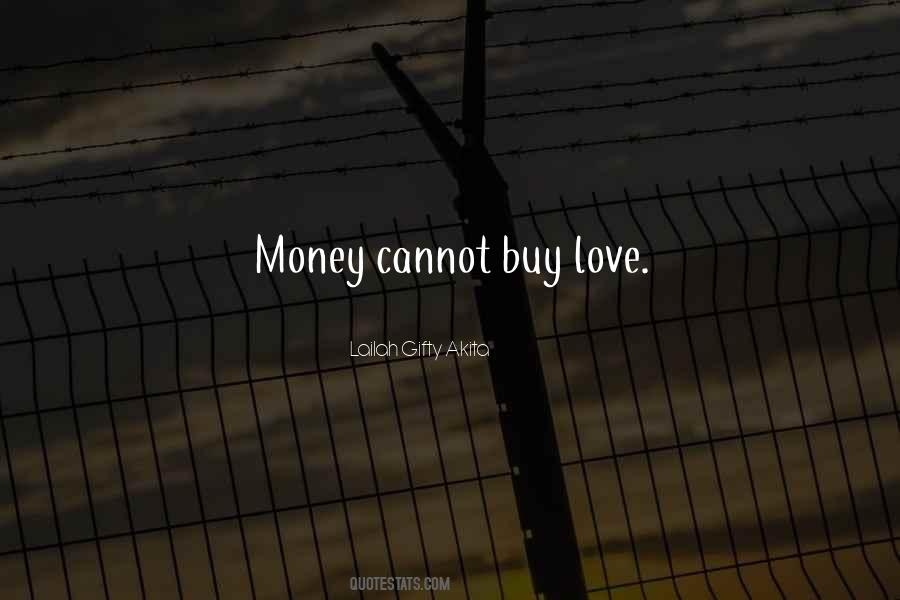 Money Cannot Buy Quotes #1644290