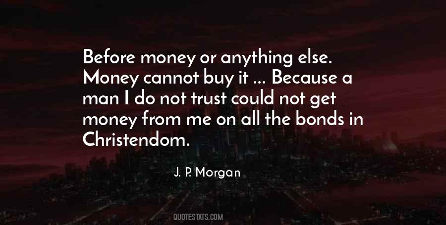 Money Cannot Buy Quotes #435582