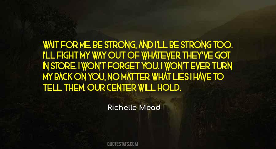 Quotes About You Have To Be Strong #334007