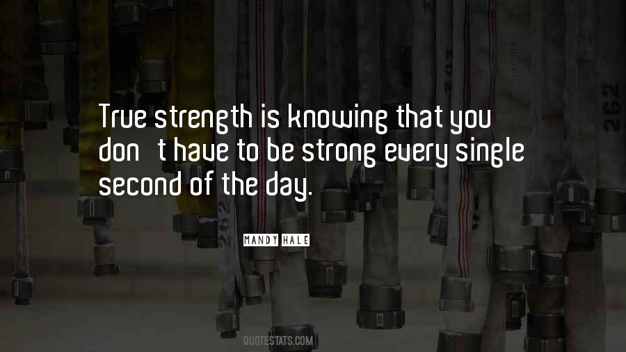 Quotes About You Have To Be Strong #633572