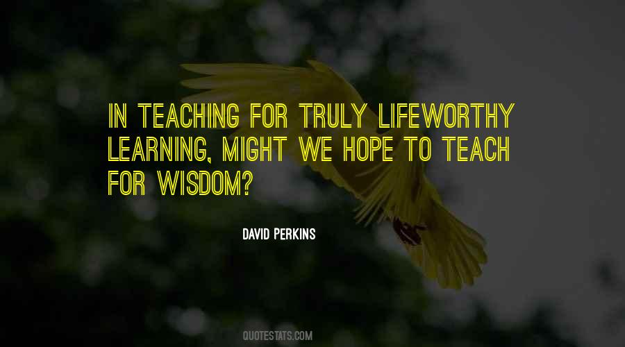 Teaching Wisdom Quotes #461155