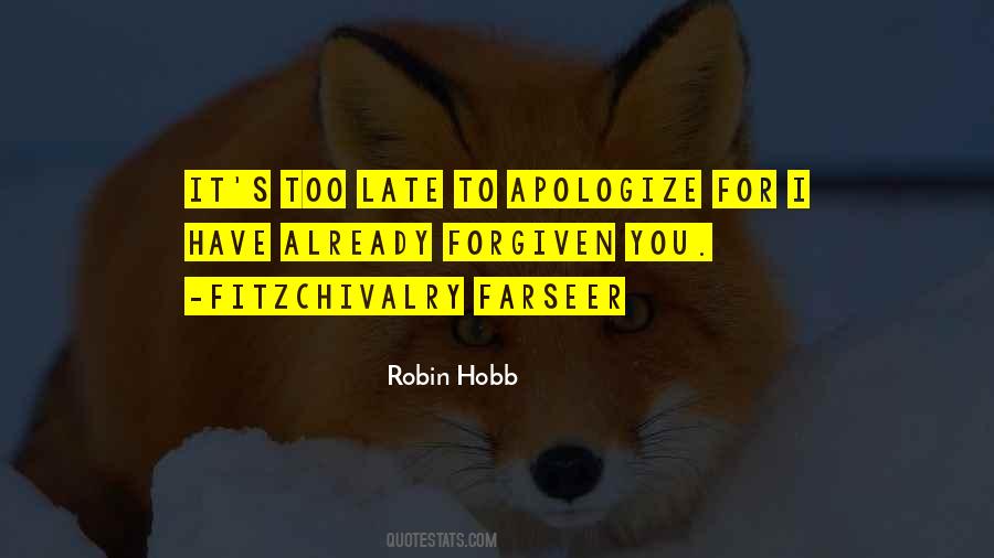 Quotes About Late Apologize #1736943