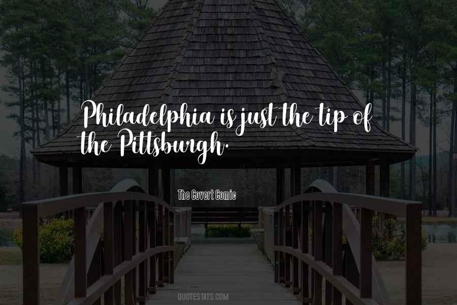 Quotes About Philadelphia #1258979