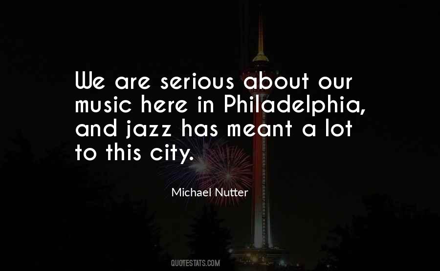 Quotes About Philadelphia #1462273